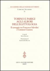 Torino e Parigi agli albori dell'egittologia. Il carteggio tra Francesco Salvolini e Costanzo Gazzera