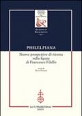 Philelfiana. Nuove prospettive di ricerca sulla figura di Francesco Filelfo. Atti del seminario di studi (Macerata, 6-7 novembre 2013)
