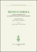 Segno e parola. Carlo Lorenzetti e il lessico intellettuale europeo. Catalogo della mostra (Roma, 15 aprile-31 maggio 2015)