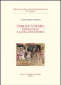 Parole strane. Etimologie e altra linguistica