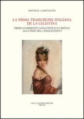 La prima traduzione italiana de «La Celestina». Primo commento linguistico e critico agli inizi del Cinquecento