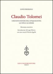 Claudio Tolomei umanista senese del cinquecento. La vita e le opere. Rist. anast.