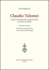 Claudio Tolomei umanista senese del cinquecento. La vita e le opere. Rist. anast.