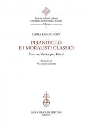 Pirandello e i moralisti classici. Erasmo, Montaigne, Pascal