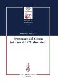 Francesco Del Cossa intorno al 1472: due studi