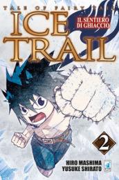 Il sentiero di ghiaccio. Tale of fairy tail. Ice trail: 2