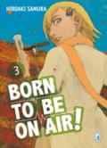 Born to be on air!: 3