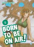 Born to be on air!. Vol. 6