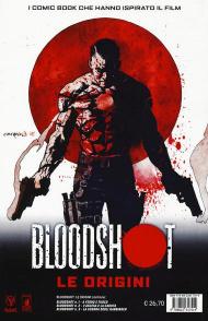 Bloodshot. Le origini. Vol. 1-2-3: A ferro e fuoco-L'ascesa e la caduta-La guerra degli Harbinger.