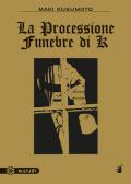 La processione funebre di K