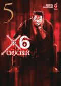 X6. Crucisix. Vol. 5