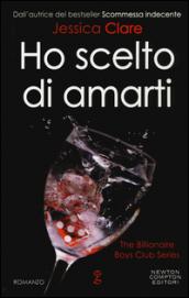 Ho scelto di amarti (The Billionaire Boys Club Series Vol. 5)