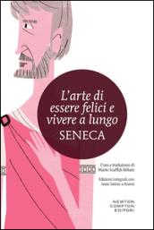 L'arte di essere felici e vivere a lungo. Testo latino a fronte. Ediz. integrale