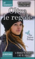 Oltre le regole. The tattoo trilogy