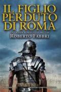 Il figlio perduto di Roma (Il destino dell'imperatore Vol. 6)