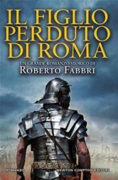 Il figlio perduto di Roma (Il destino dell'imperatore Vol. 6)