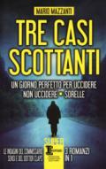 Tre casi scottanti: Un giorno perfetto per uccidere-Non uccidere-Sorelle