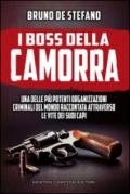 I boss della Camorra. Una delle più potenti organizzazioni criminali del mondo raccontata attraverso le vite dei suoi capi