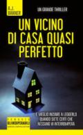 Un vicino di casa quasi perfetto