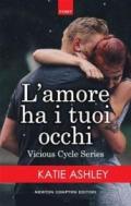 L'amore ha i tuoi occhi (Vicious Cycle Series Vol. 1)