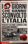 I 57 giorni che hanno sconvolto l'Italia. Perché Falcone e Borsellino dovevano morire?