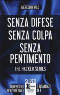 The hacker series: Senza difese-Senza colpa-Senza pentimento