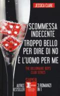 The Billionaire Boys Club series: Scommessa indecente-Troppo bello per dire di no-E l'uomo per me