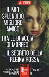 Il mio splendido migliore amico-Tra le braccia di Morfeo-Il segreto della regina rossa