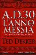 A.D. 30. L'anno del Messia