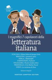 I magnifici 7 capolavori della letteratura italiana: Ultime lettere di Jacopo Ortis-I promessi sposi-I malavoglia-Il piacere-Piccolo mondo antico.... Ediz. integrale