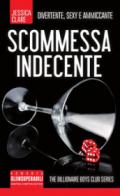 Scommessa indecente. The Billionaire Boys Club series