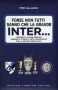 Forse non tutti sanno che la grande Inter...