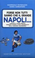 Forse non tutti sanno che il grande Napoli... Curiosità, storie inedite, aneddoti storici e fatti sconosciuti della squadra partenopea