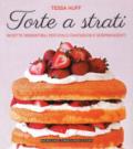 Torte a strati. Ricette irresistibili per dolci fantasiosi e sorprendenti