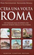 C'era una volta Roma. Un viaggio alla scoperta dei luoghi spariti della città eterna