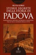 Storie segrete della storia di Padova