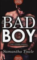 The bad boy. The Storm series