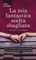 La mia fantastica scelta sbagliata. The taking changes series