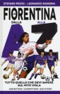 La Fiorentina dalla A alla Z. Tutto quello che devi sapere sul mito viola