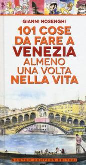 101 cose da fare a Venezia almeno una volta nella vita