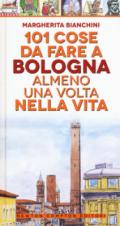 101 cose da fare a Bologna almeno una volta nella vita