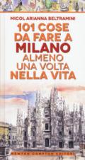 101 cose da fare a Milano almeno una volta nella vita