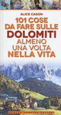 101 cose da fare sulle Dolomiti almeno una volta nella vita