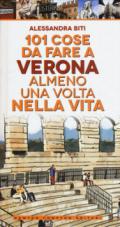 101 cose da fare a Verona almeno una volta nella vita