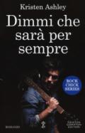 Dimmi che sarà per sempre (Rock Chick Series Vol. 1)