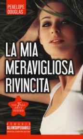 La mia meravigliosa rivincita. The Fall Away Series