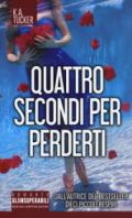 Quattro secondi per perderti