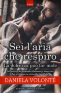 Sei l'aria che respiro - La dolcezza può far male