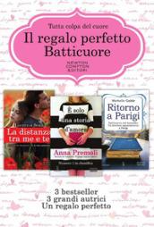 Il regalo perfetto: batticuore. La distanza tra me e te-È solo una storia d'amore-Ritorno a Parigi