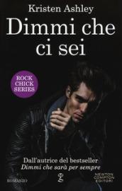 Dimmi che ci sei. Rock chick series